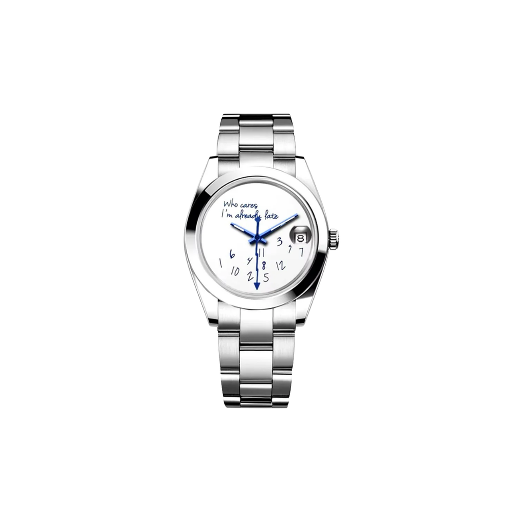 Seiko datejust Who Cares I'm Already Late